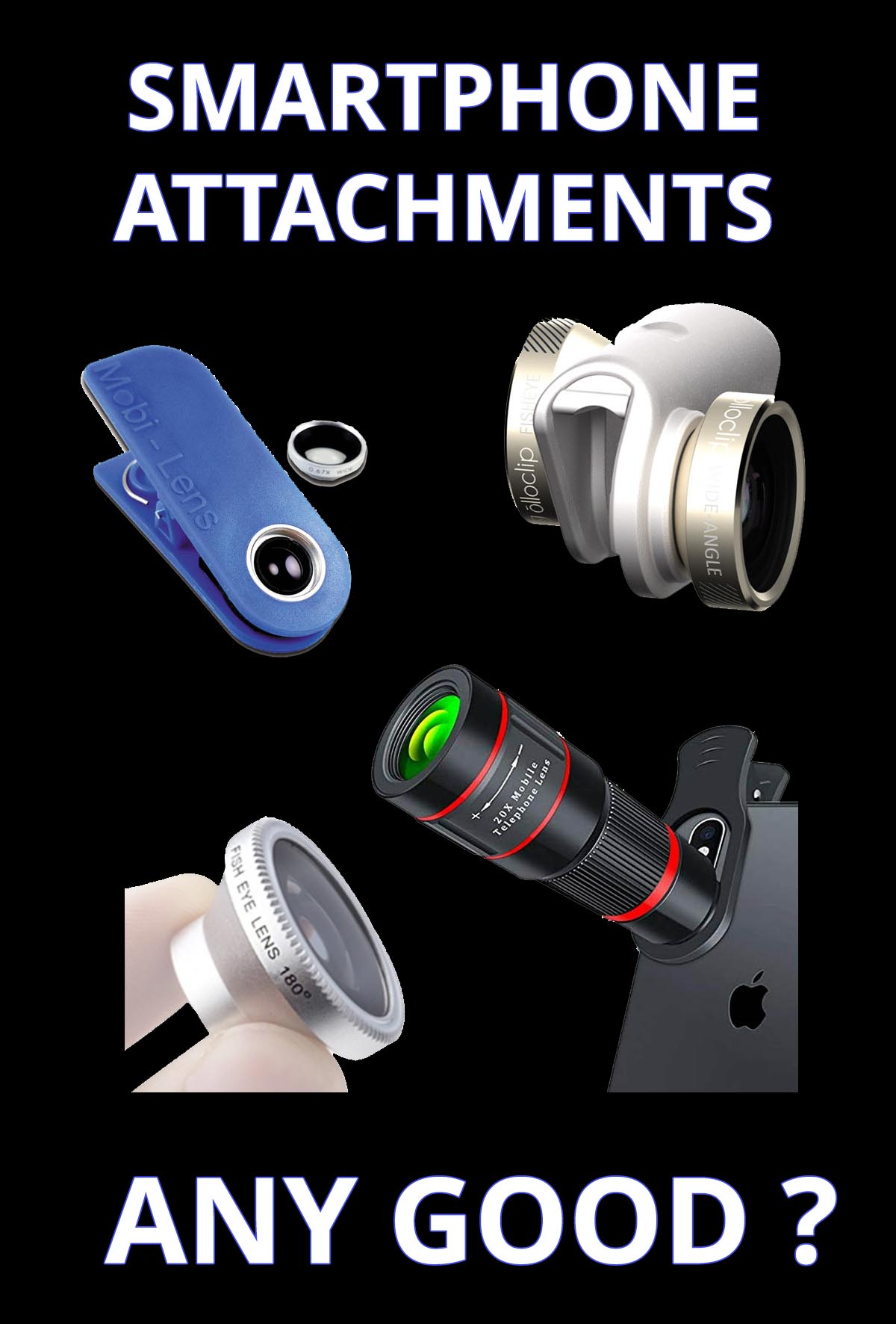 Smartphone lens attachments